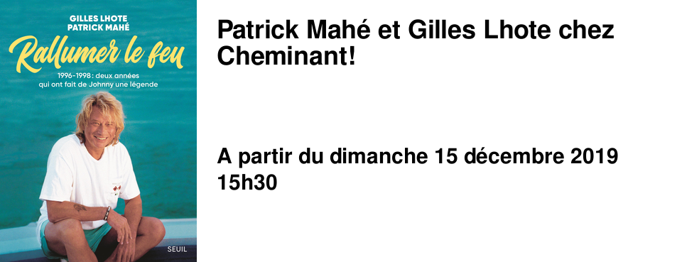 Patrick Mah� et Gilles Lhote chez Cheminant!
